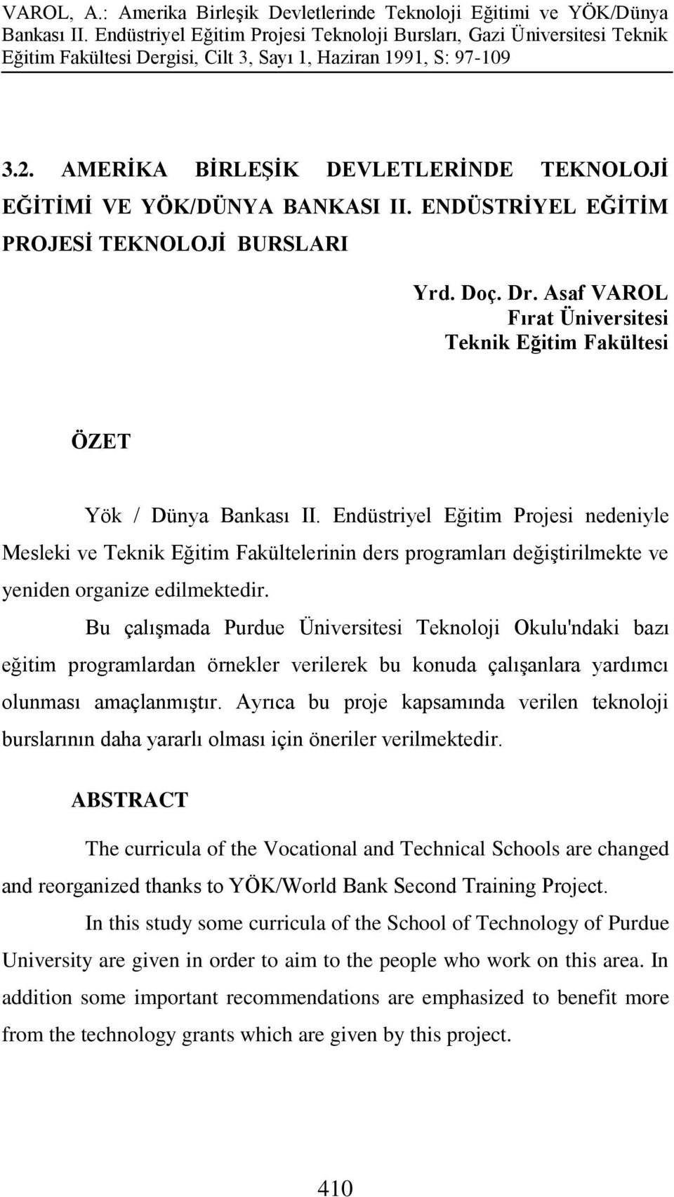 AMERĠKA BĠRLEġĠK DEVLETLERĠNDE TEKNOLOJĠ EĞĠTĠMĠ VE YÖK/DÜNYA BANKASI II. ENDÜSTRĠYEL EĞĠTĠM PROJESĠ TEKNOLOJĠ BURSLARI Yrd. Doç. Dr.