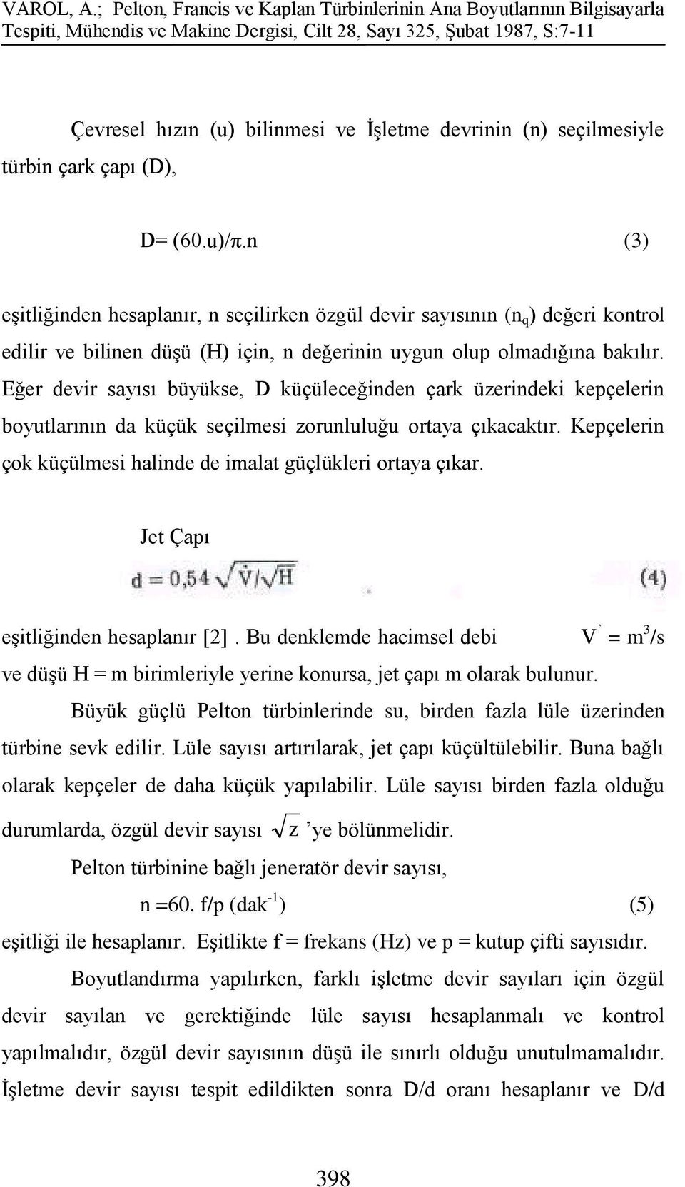 seçilmesiyle türbin çark çapı (D), D= (60.u)/π.