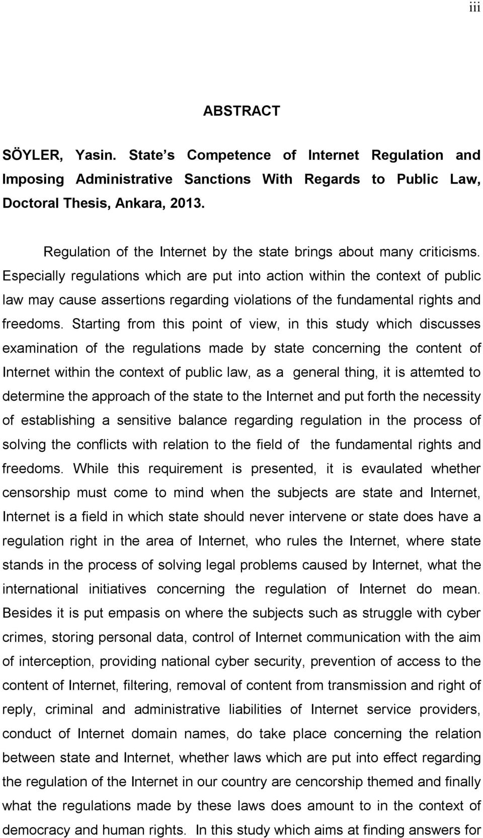 Especially regulations which are put into action within the context of public law may cause assertions regarding violations of the fundamental rights and freedoms.