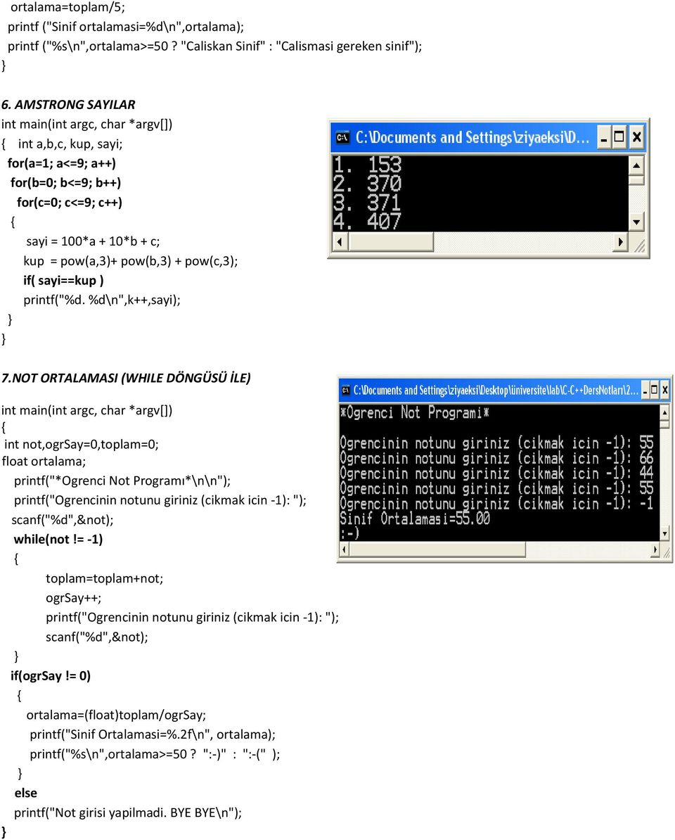 %d\n",k++,sayi); 7.