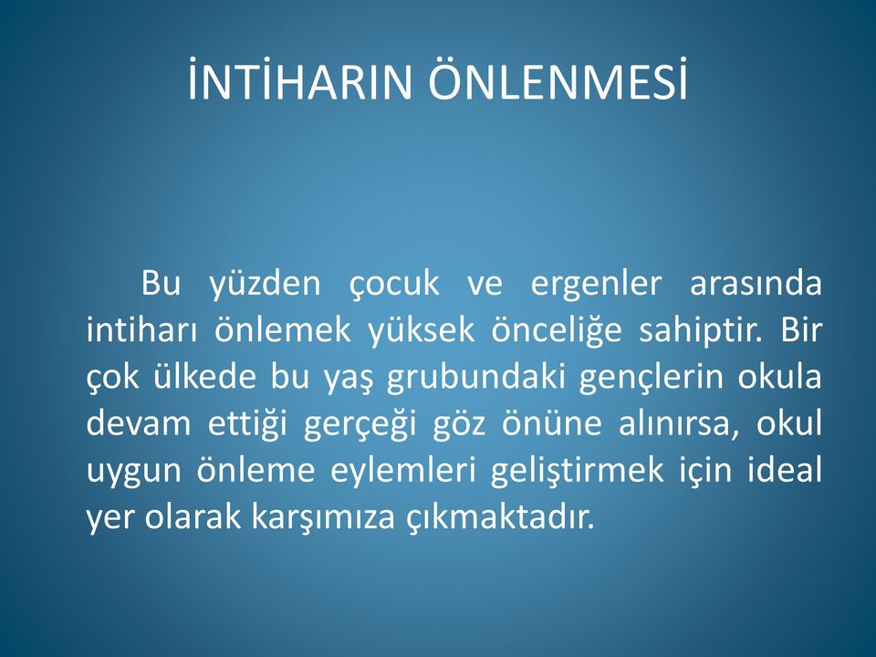 Bir çok ülkede bu yaş grubundaki gençlerin okula devam ettiği