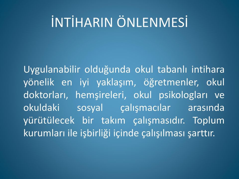 okul psikologları ve okuldaki sosyal çalışmacılar arasında yürütülecek