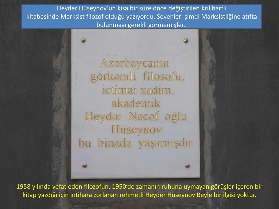 Sevenleri şimdi Marksistliğine atıfta bulunmayı gerekli görmemişler.