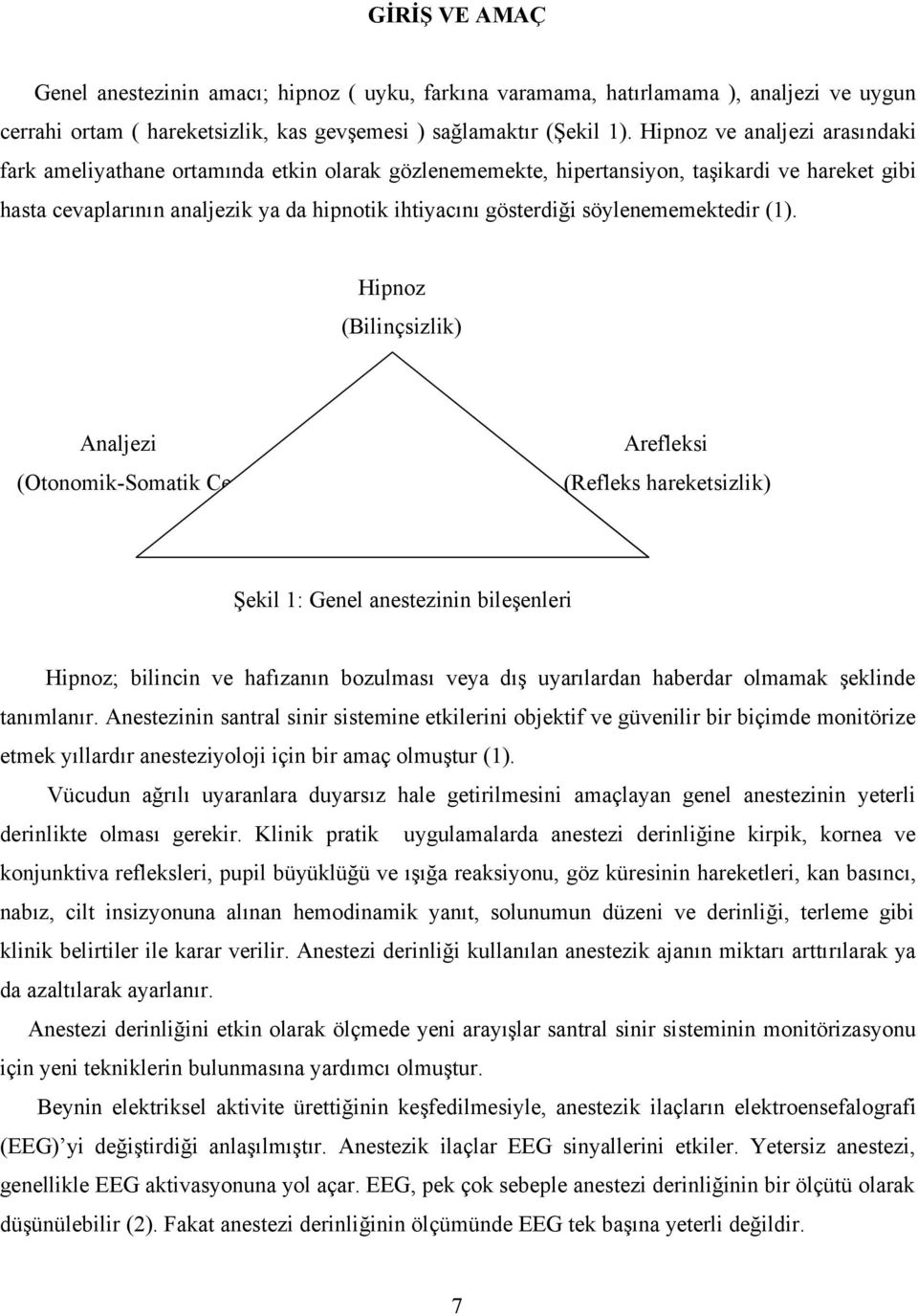 söylenememektedir (1).