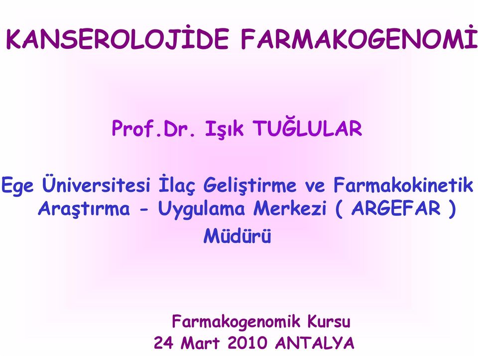 ve Farmakokinetik Araştırma - Uygulama Merkezi