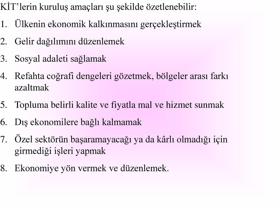 Refahta coğrafi dengeleri gözetmek, bölgeler arası farkı azaltmak 5.