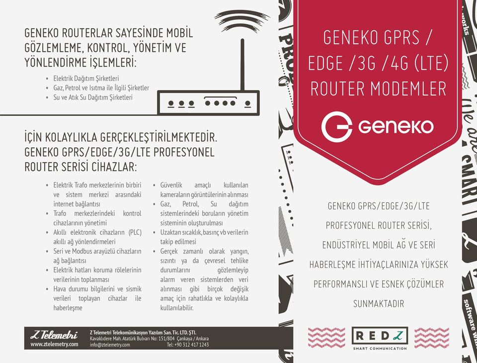 GENEKO GPRS/EDGE/3G/LTE PROFESYONEL ROUTER SERİSİ CİHAZLAR: Elektrik Trafo merkezlerinin birbiri ve sistem merkezi arasındaki internet bağlantısı Trafo merkezlerindeki kontrol cihazlarının yönetimi