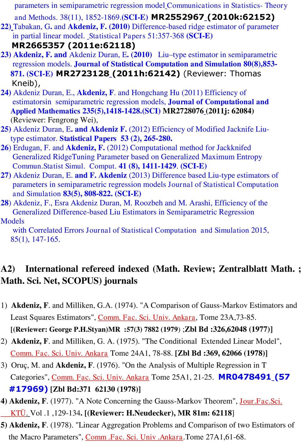 (2010) Liu type estimator in semiparametric regression models. Journal of Statistical Computation and Simulation 80(8),853-871.