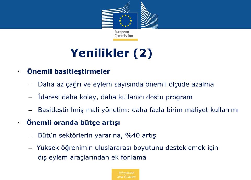 daha fazla birim maliyet kullanımı Önemli oranda bütçe artışı Bütün sektörlerin yararına,