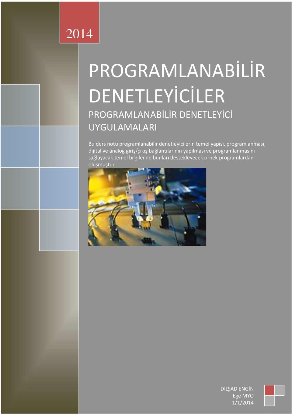 giriş/çıkış bağlantılarının yapılması ve programlanmasını sağlayacak temel bilgiler