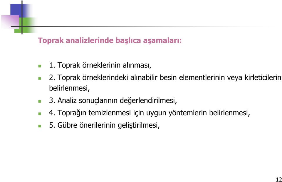 belirlenmesi, 3. Analiz sonuçlarının değerlendirilmesi, 4.