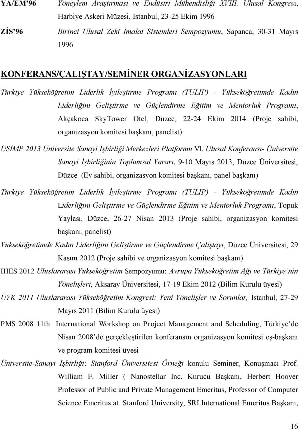 Yükseköğretim Liderlik İyileştirme Programı (TULIP) - Yükseköğretimde Kadın Liderliğini Geliştirme ve Güçlendirme Eğitim ve Mentorluk Programı, Akçakoca SkyTower Otel, Düzce, 22-24 Ekim 2014 (Proje