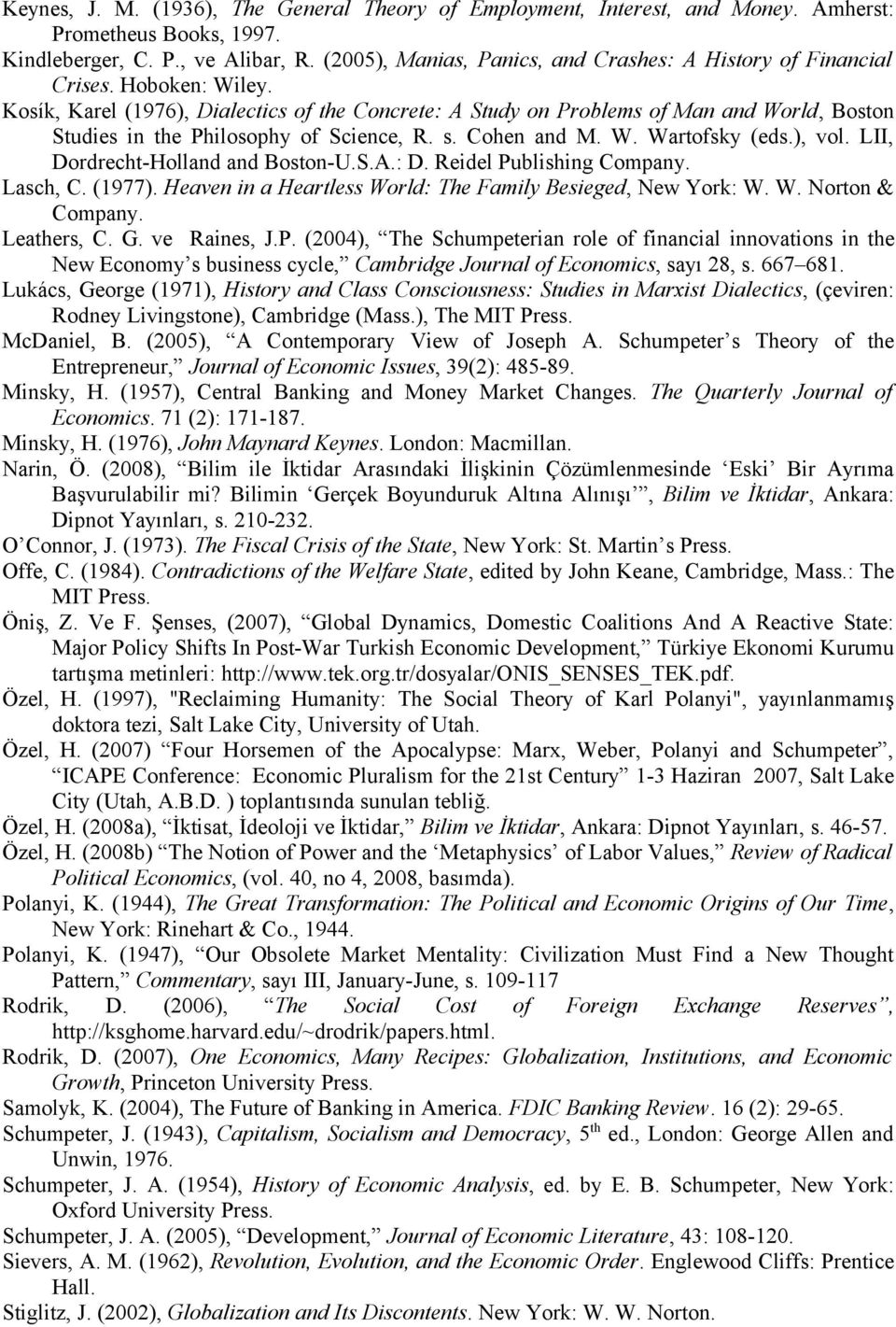 Kosík, Karel (1976), Dialectics of the Concrete: A Study on Problems of Man and World, Boston Studies in the Philosophy of Science, R. s. Cohen and M. W. Wartofsky (eds.), vol.