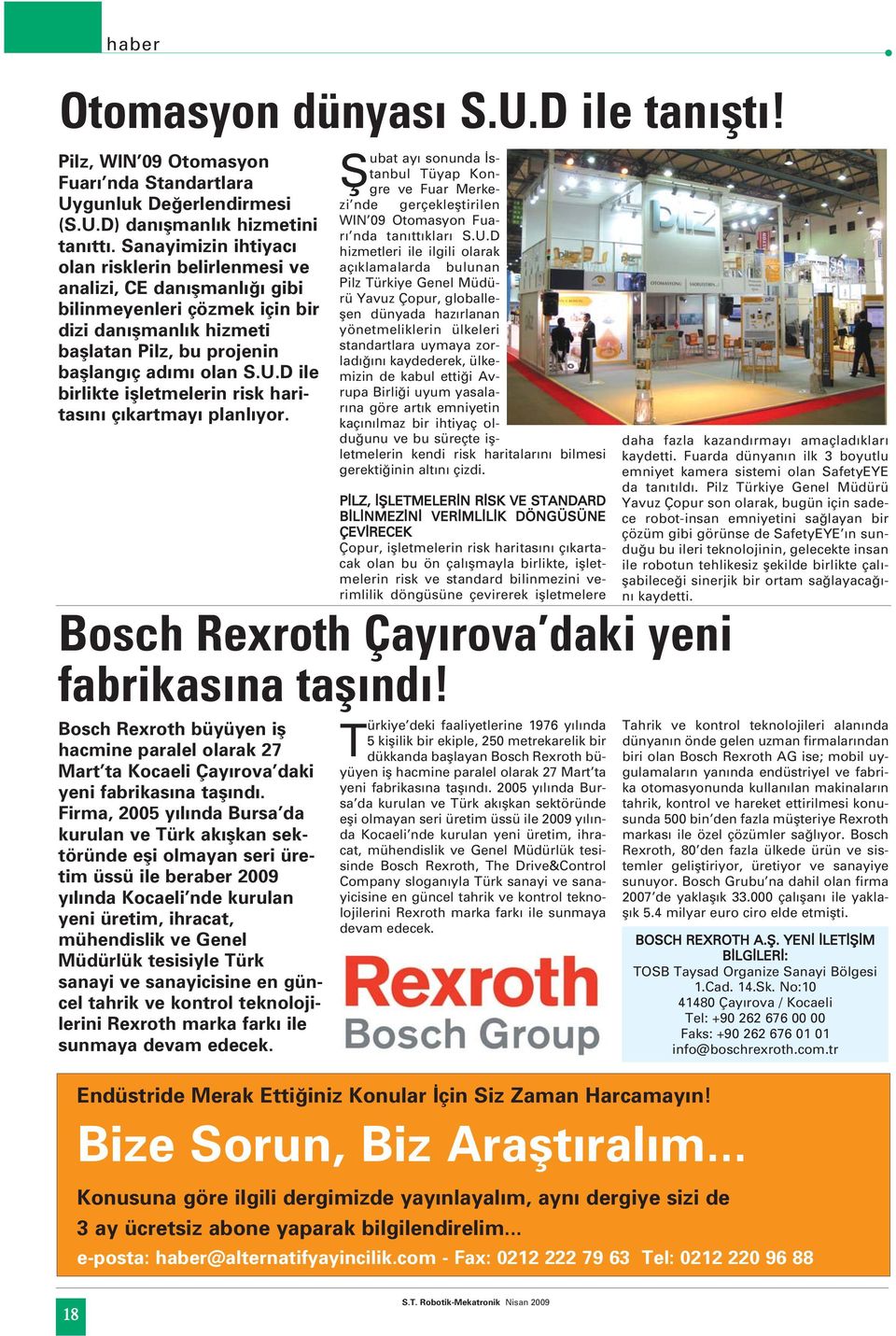 D ile birlikte iflletmelerin risk haritas n ç kartmay planl yor. Bosch Rexroth Çay rova daki yeni fabrikas na tafl nd!