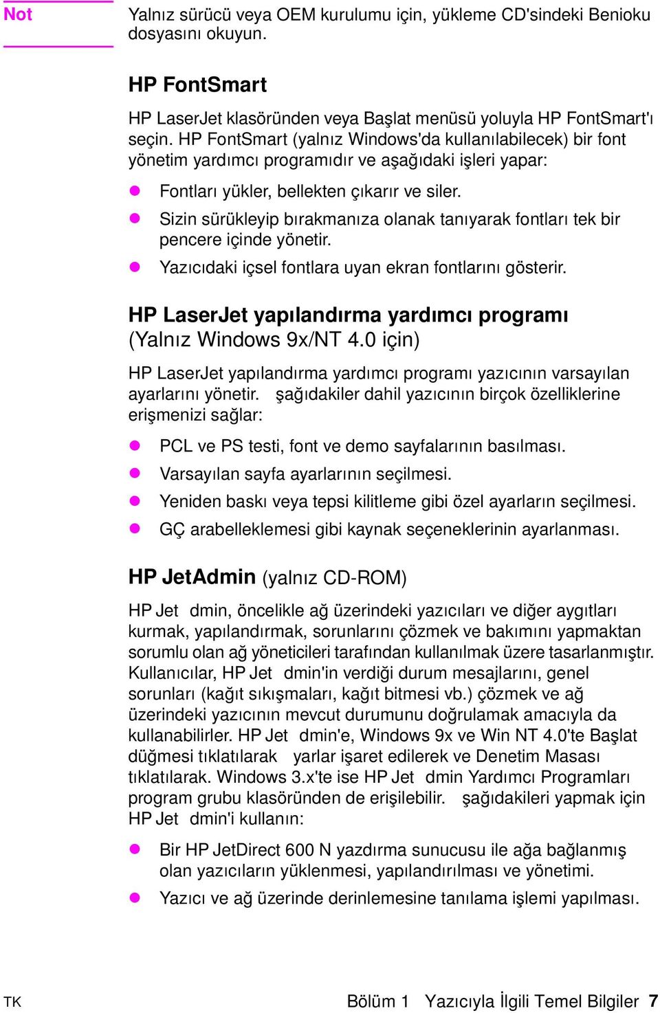 Siin sürükleyip bırakmanıa olanak tanıyarak fontları tek bir pencere içinde yönetir. Yaıcıdaki içsel fontlara uyan ekran fontlarını gösterir.