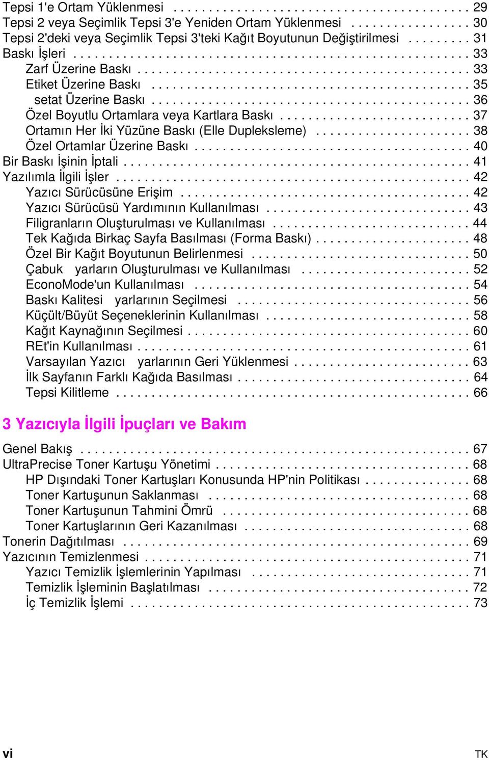 .............................................. 33 Etiket Üerine Baskı............................................. 35 setat Üerine Baskı............................................. 36 Öel Boyutlu Ortamlara veya Kartlara Baskı.