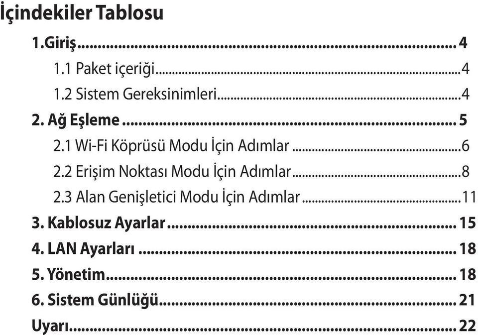 2 Erişim Noktası Modu İçin Adımlar...8 2.3 Alan Genişletici Modu İçin Adımlar.