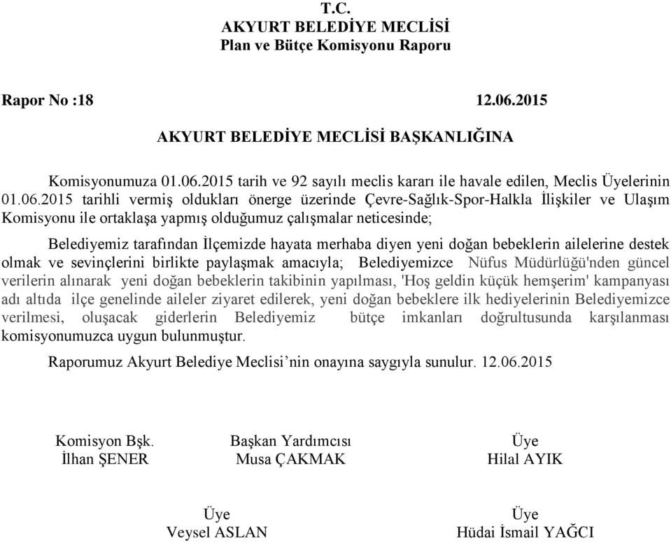 2015 tarih ve 92 sayılı meclis kararı ile havale edilen, Meclis lerinin 01.06.