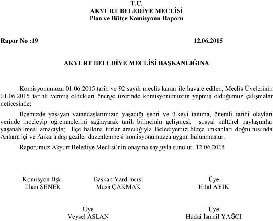 2015 tarih ve 92 sayılı meclis kararı ile havale edilen, Meclis lerinin 01.06.