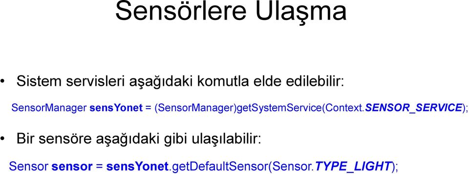 (SensorManager)getSystemService(Context.