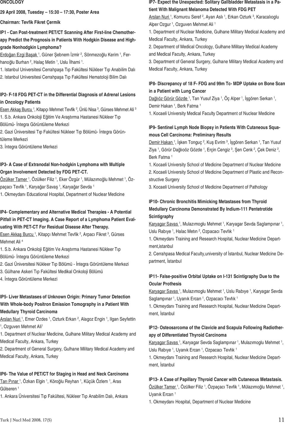 Istanbul Universitesi Cerrahpaşa Tıp Fakültesi Hematoloji Bilim Dalı IP2- F-18 FDG PET-CT in the Differential Diagnosis of Adrenal Lesions in Oncology Patients Esen Akkaş Burcu 1, Kitapçı Mehmet