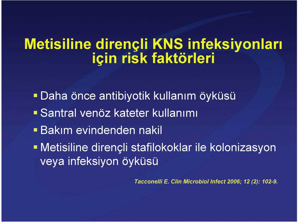 evindenden nakil Metisiline dirençli stafilokoklar ile kolonizasyon