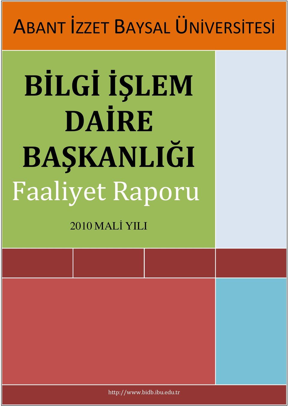 ibu BİLGİ İŞLEM DAİRE BAŞKANLIĞI