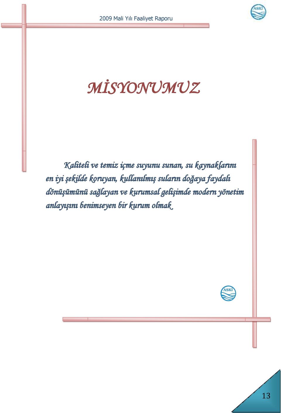 kullanılmıģ suların doğaya faydalı dönüģümünü sağlayan ve