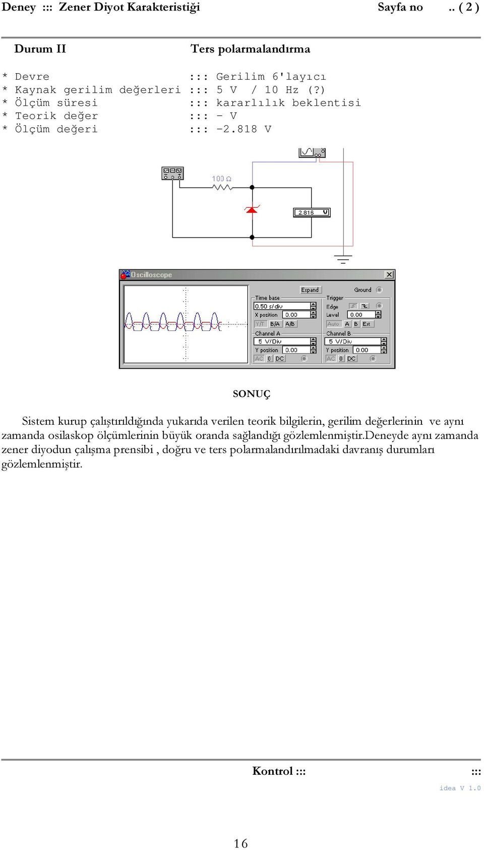 ) * Ölçüm süresi ::: kararlılık beklentisi * Teorik değer ::: - V * Ölçüm değeri ::: -2.