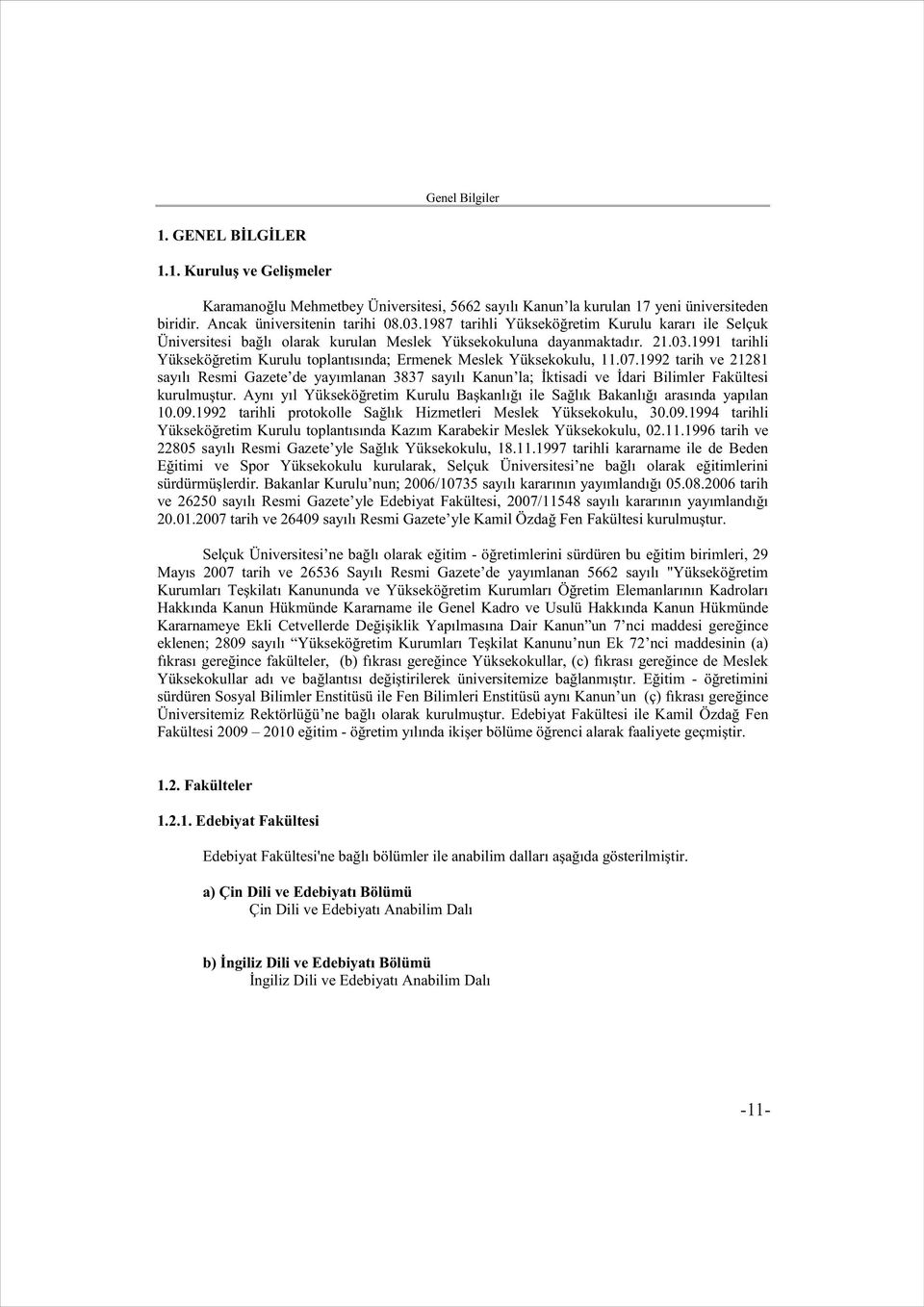 1991 tarihli Yükseköðretim Kurulu toplantýsýnda; Ermenek Meslek Yüksekokulu, 11.07.