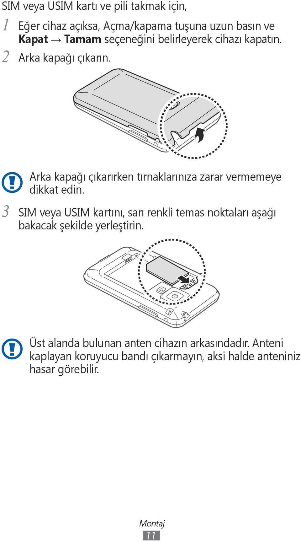 3 Arka kapağı çıkarırken tırnaklarınıza zarar vermemeye dikkat edin.