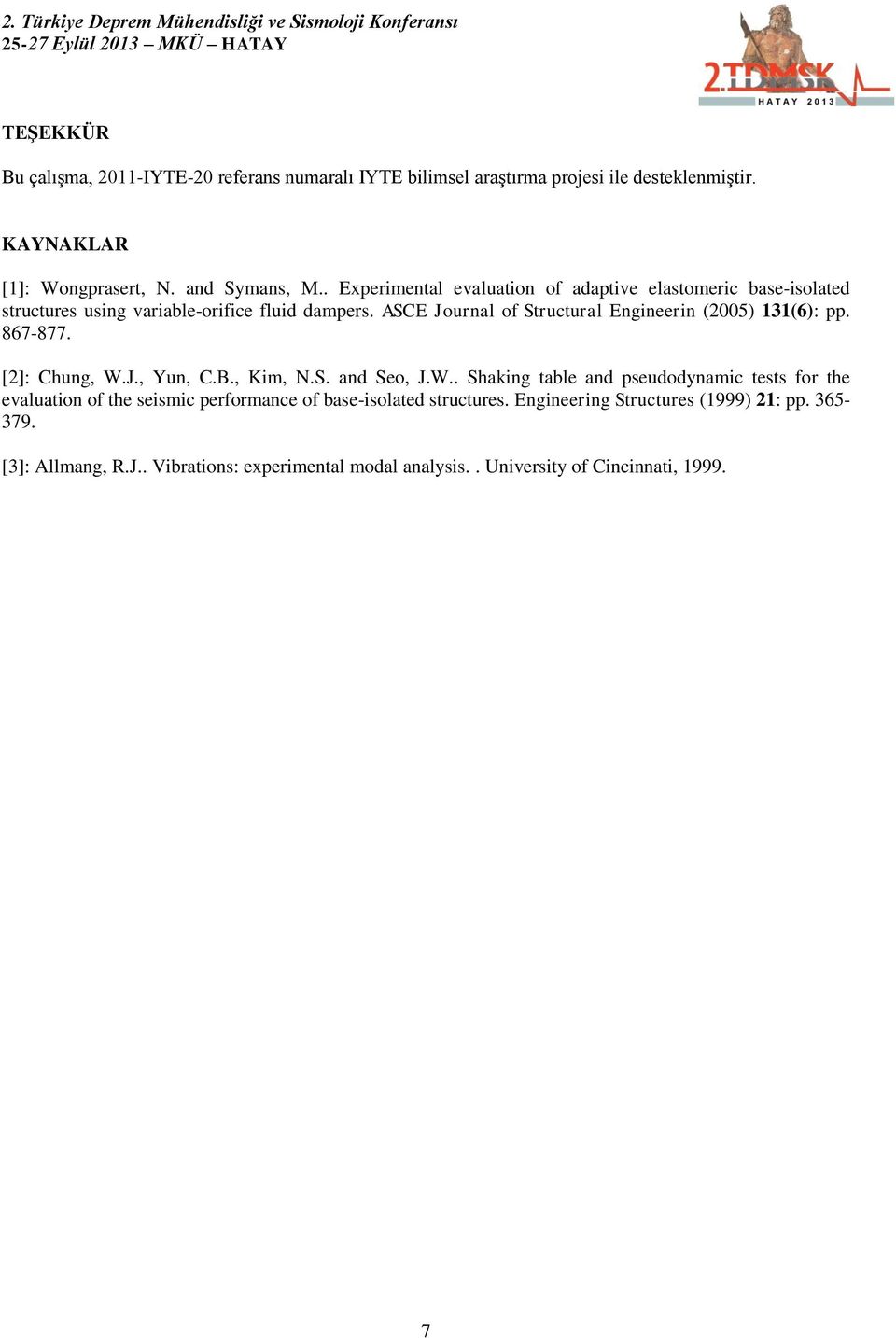 ASCE Journal of Structural Engineerin (2005) 131(6): pp. 867-877. [2]: Chung, W.