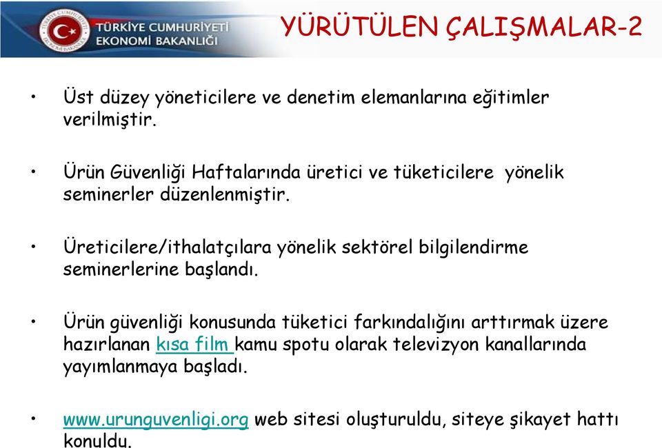 Üreticilere/ithalatçılara yönelik sektörel bilgilendirme seminerlerine başlandı.