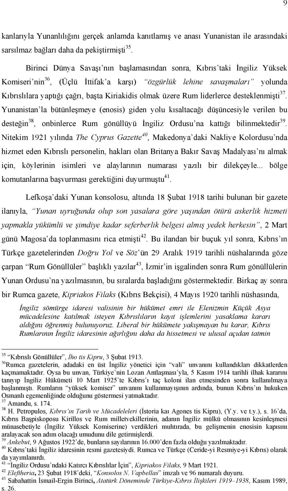 üzere Rum liderlerce desteklenmişti 37.