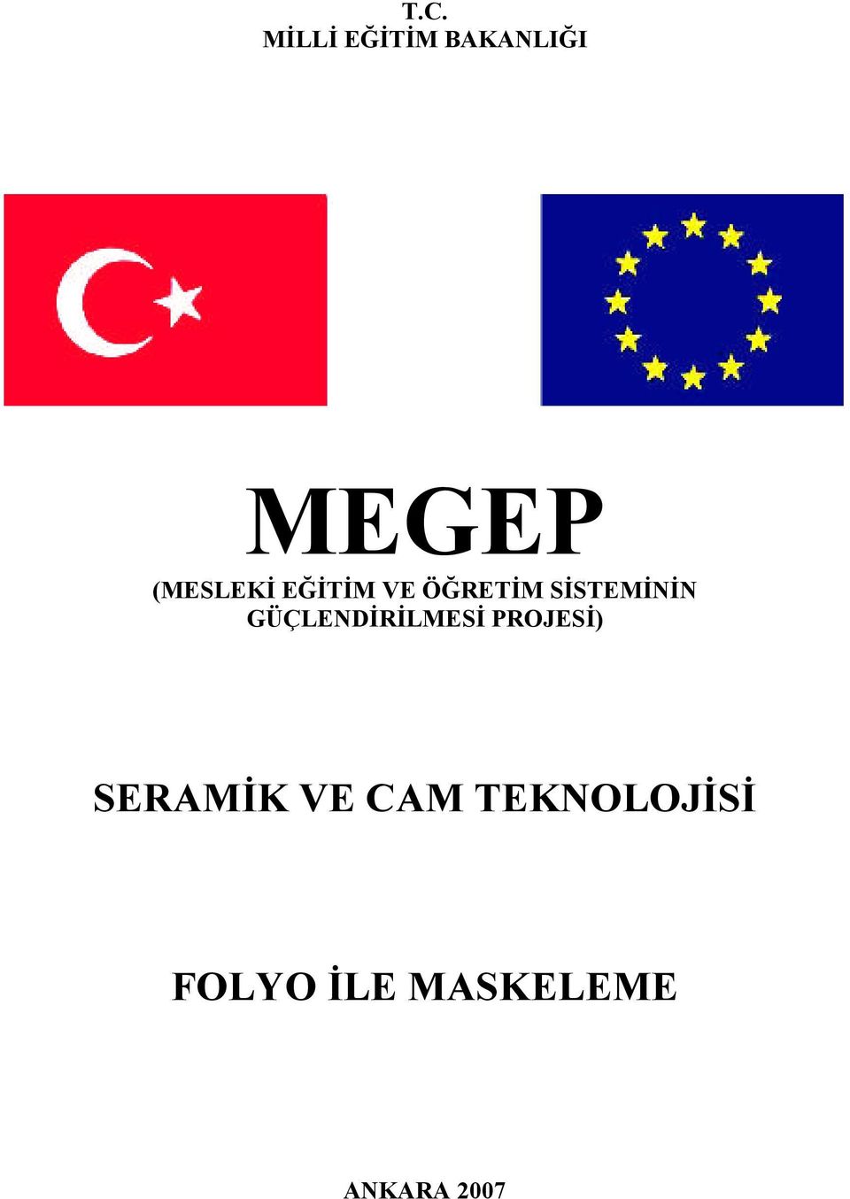 GÜÇLENDİRİLMESİ PROJESİ) SERAMİK VE