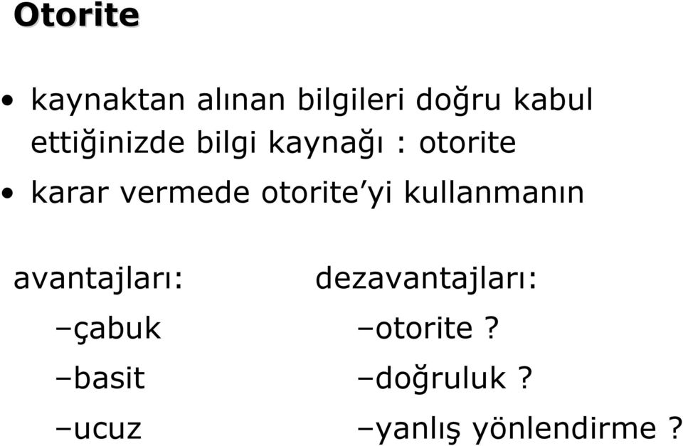 otorite yi kullanmanın avantajları: çabuk basit