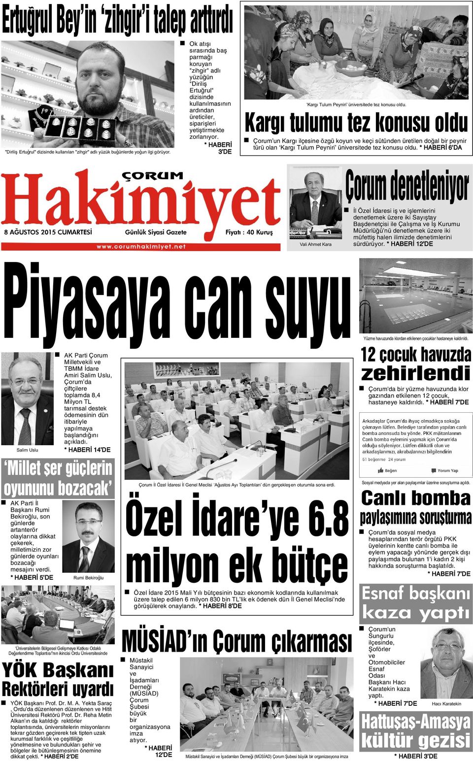 * HABERÝ 3 DE 8 AÐUSTOS 2015 CUMARTESÝ Günlük Siyasi Gazete Fiyatý : 40 Kuruþ Kargý Tulum Peyniri üniversitede tez konusu oldu.
