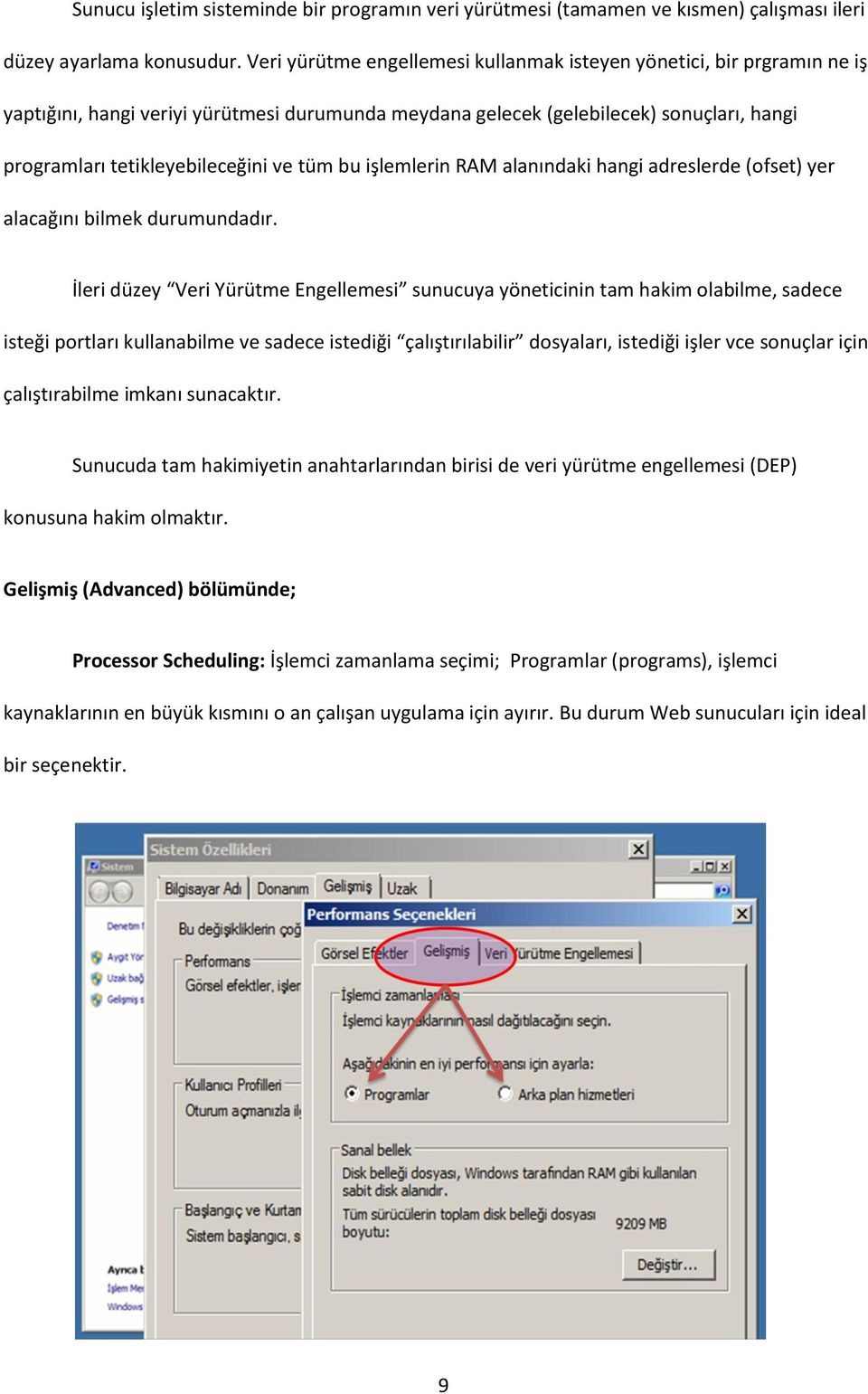 tüm bu işlemlerin RAM alanındaki hangi adreslerde (ofset) yer alacağını bilmek durumundadır.