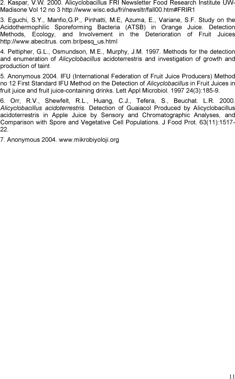 abecitrus. com.br/pesq_us.html 4. Pettipher, G.L., Osmundson, M.E., Murphy, J.M. 1997.