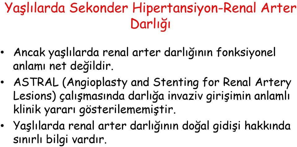 ASTRAL (Angioplasty and Stenting ti for Renal Artery Lesions) çalışmasında darlığa