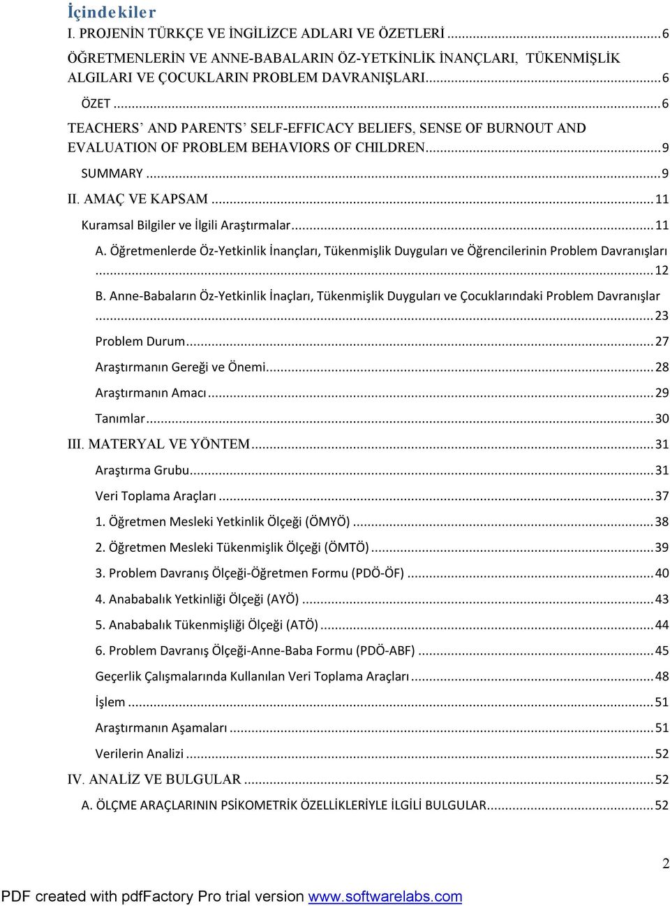 .. 11 A. Öğretmenlerde Öz-Yetkinlik İnançları, Tükenmişlik Duyguları ve Öğrencilerinin Problem Davranışları... 12 B.