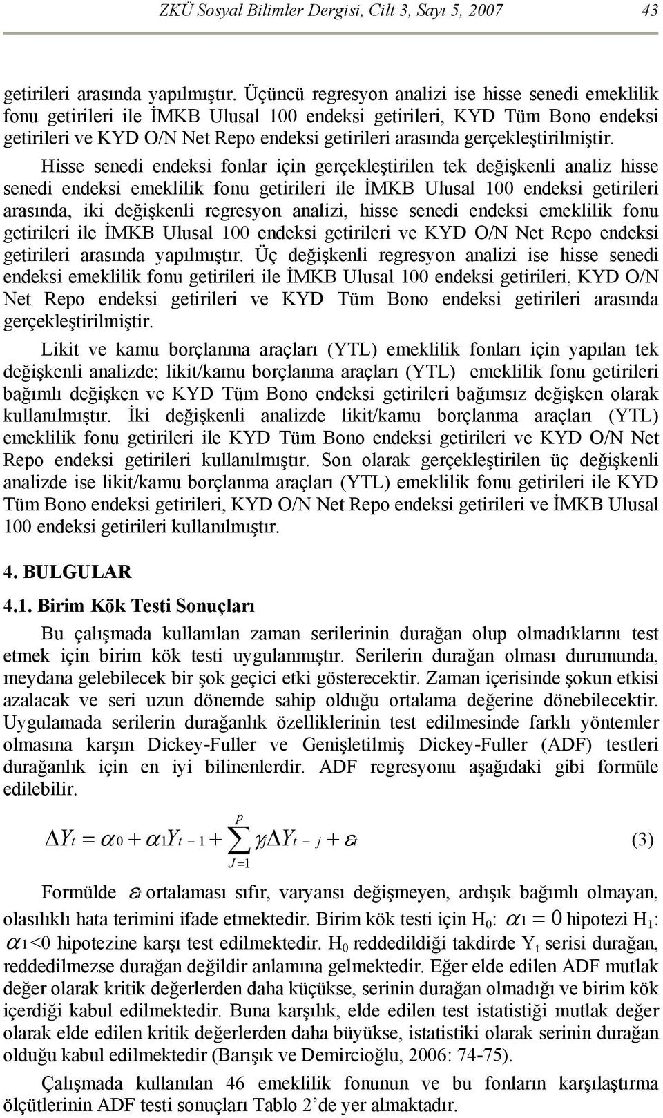 gerçekleştirilmiştir.