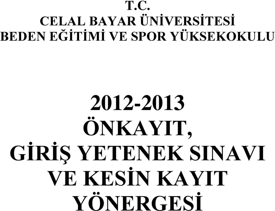 YÜKSEKOKULU 2012-2013 ÖNKAYIT,