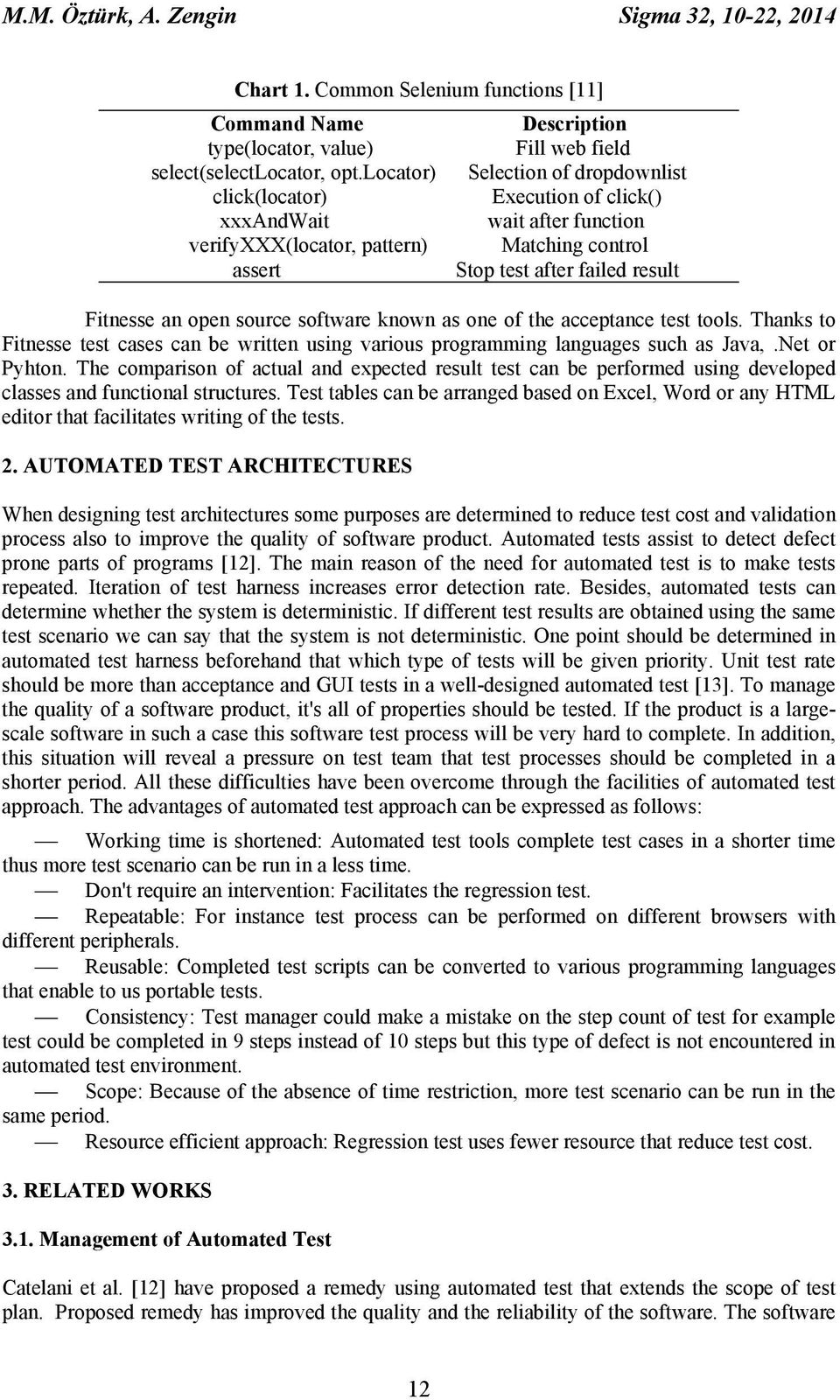 failed result Fitnesse an open source software known as one of the acceptance test tools. Thanks to Fitnesse test cases can be written using various programming languages such as Java,.Net or Pyhton.