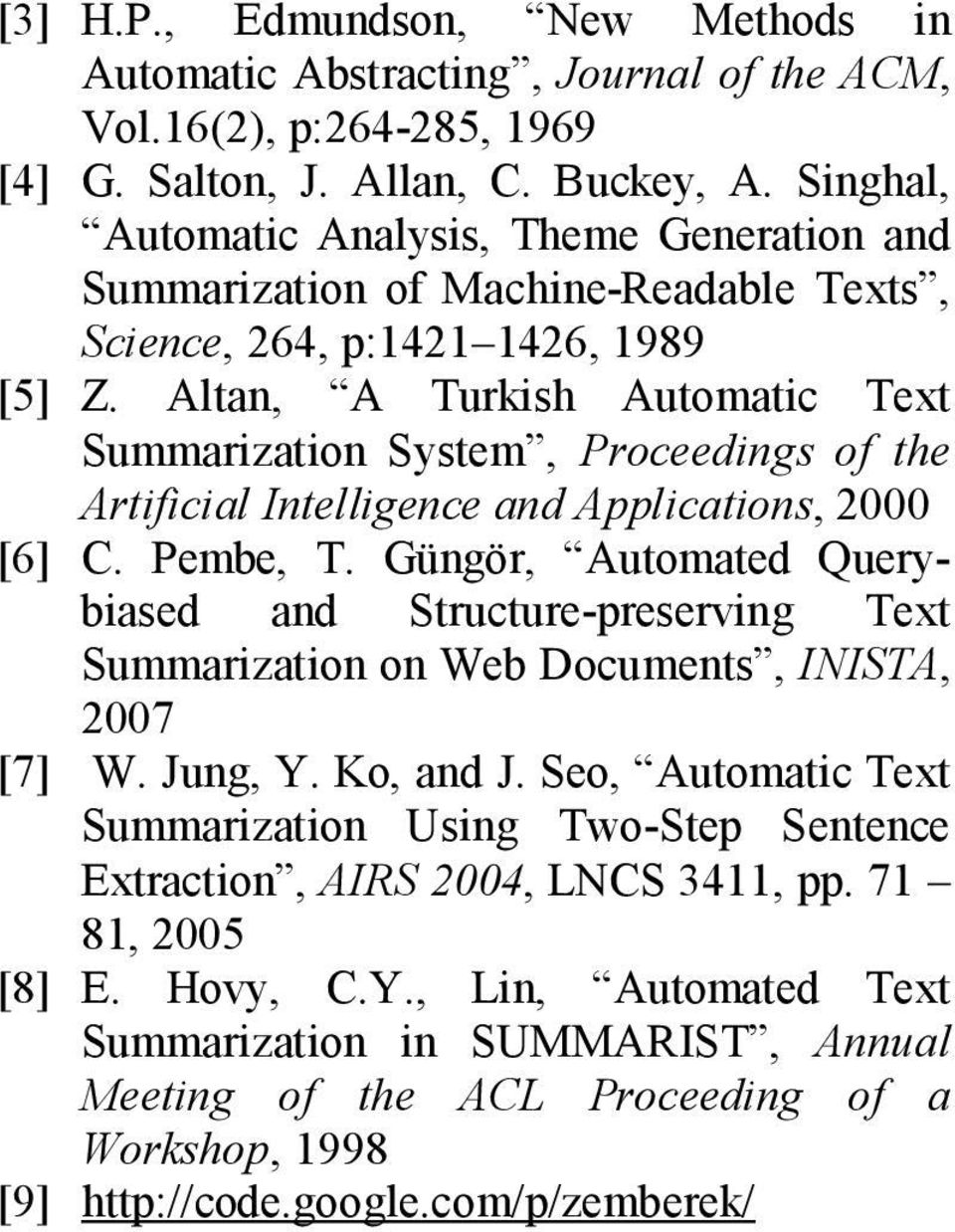 Altan, A Turkish Automatic Text Summarization System, Proceedings of the Artificial Intelligence and Applications, 2000 [6] C. Pembe, T.