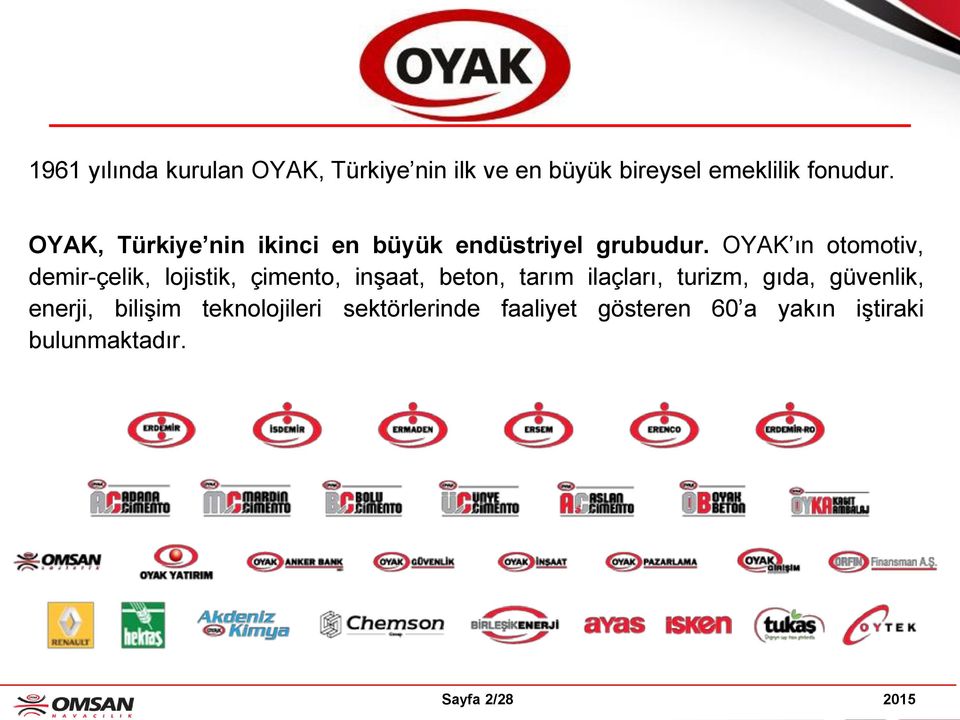 OYAK ın otomotiv, demir-çelik, lojistik, çimento, inşaat, beton, tarım ilaçları, turizm,