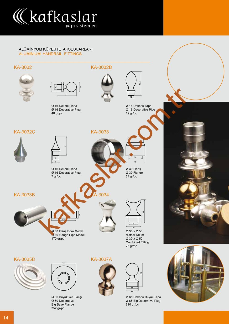 Decorative Plug 19 gr/pc Ø 30 Flanş Ø 30 Flange 34 gr/pc 12 24 30 34 30 47,5 61 Ø 30 x Ø Mafsal Takım Ø 30 x Ø Combined Fitting 76 gr/pc