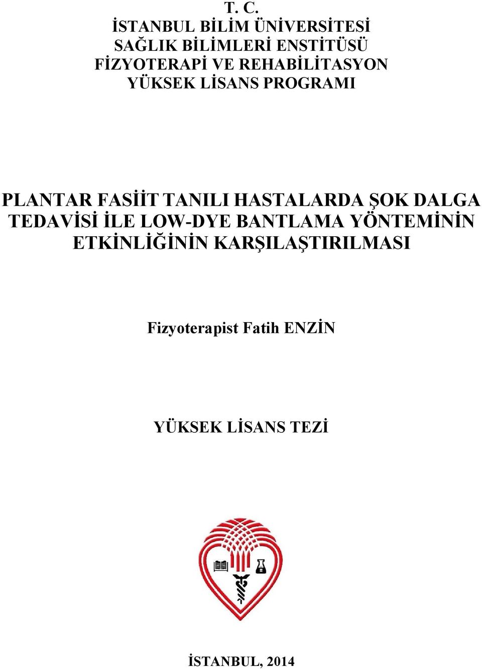 TANILI HASTALARDA ŞOK DALGA TEDAVİSİ İLE LOW-DYE BANTLAMA YÖNTEMİNİN