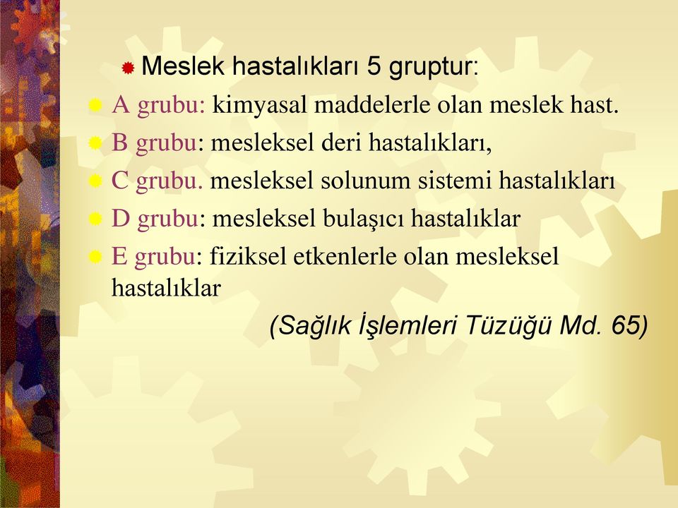 mesleksel solunum sistemi hastalıkları D grubu: mesleksel bulaşıcı