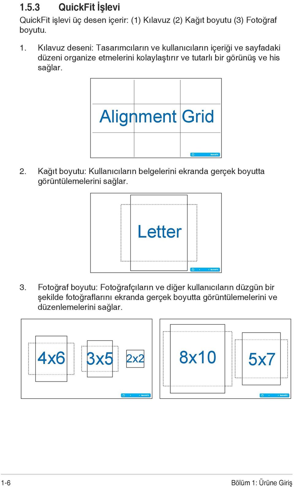 sağlar. Alignment Grid 2. Kağıt boyutu: Kullanıcıların belgelerini ekranda gerçek boyutta görüntülemelerini sağlar. Letter 3.